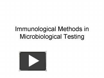 PPT – Immunological Methods In Microbiological Testing PowerPoint ...