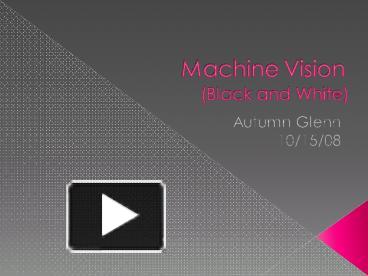 Ppt Machine Vision Powerpoint Presentation Free To View Id Cb