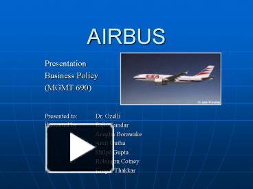 PPT – AIRBUS PowerPoint Presentation | Free To Download - Id: 103354-ZDc1Z