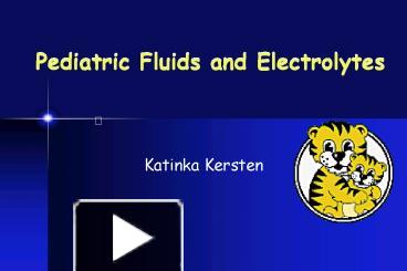 PPT Pediatric Fluids And Electrolytes PowerPoint Presentation Free