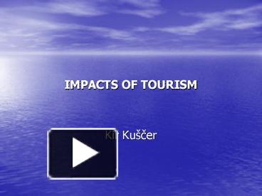 PPT – IMPACTS OF TOURISM PowerPoint Presentation | Free To View - Id ...