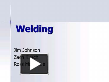 PPT – Welding PowerPoint Presentation | Free To View - Id: 10c5f5-ZDc1Z