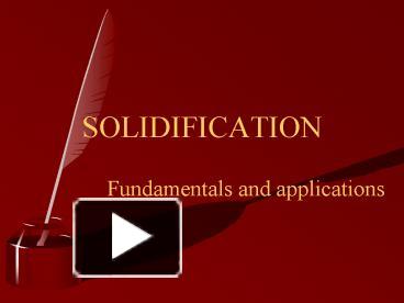 PPT – SOLIDIFICATION PowerPoint Presentation | Free To View - Id ...