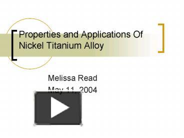 Ppt Properties And Applications Of Nickel Titanium Alloy Powerpoint Presentation Free To