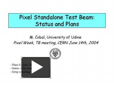 PPT – Pixel Standalone Test Beam: Status And Plans PowerPoint ...