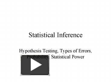 Ppt Statistical Inference Powerpoint Presentation Free To View Id