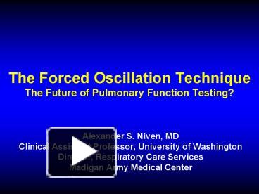 PPT – The Forced Oscillation Technique The Future Of Pulmonary Function ...