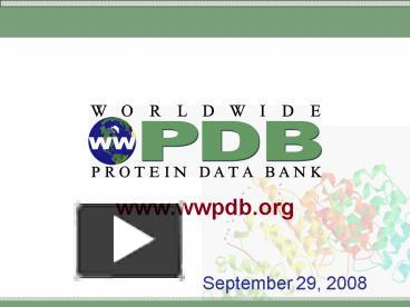 PPT – Www.wwpdb.org PowerPoint Presentation | Free To View - Id: 11931b ...