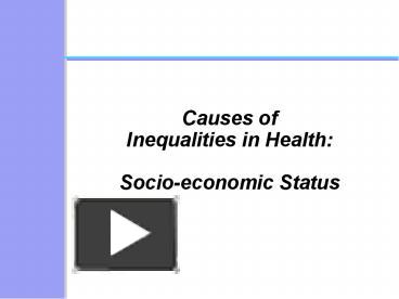 PPT – Causes Of Inequalities In Health: Socio-economic Status ...