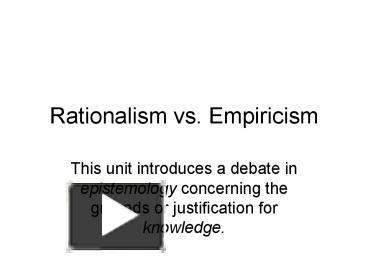 PPT – Rationalism Vs. Empiricism PowerPoint Presentation | Free To View ...