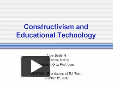 PPT – Constructivism And Educational Technology PowerPoint Presentation ...