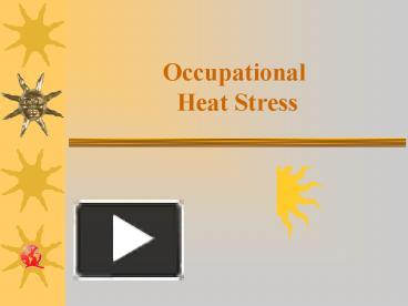 PPT – Occupational Heat Stress PowerPoint Presentation | Free To View ...