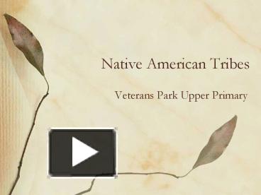 PPT – Native American Tribes PowerPoint Presentation | Free To View ...