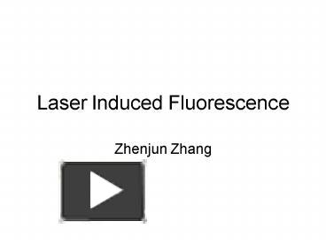 PPT – Laser Induced Fluorescence PowerPoint Presentation | Free To View ...