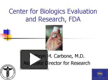 PPT – Center For Biologics Evaluation And Research, FDA PowerPoint ...