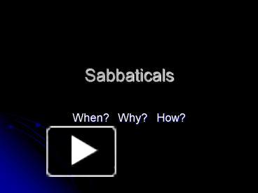 PPT – Sabbaticals PowerPoint Presentation | Free To Download - Id ...