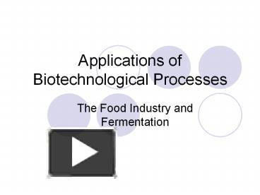 PPT – Applications Of Biotechnological Processes PowerPoint ...