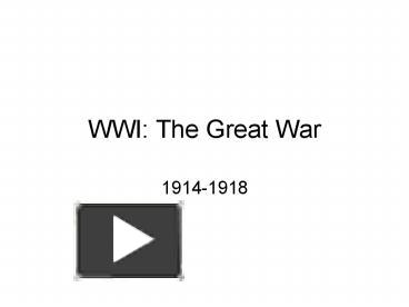 PPT – WWI: The Great War PowerPoint Presentation | Free To View - Id ...