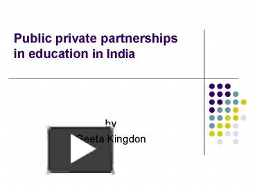 PPT – Public Private Partnerships In Education In India PowerPoint ...