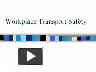 PPT – Workplace Transport Safety PowerPoint Presentation | Free To View ...