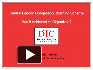 PPT – Central London Congestion Charging Scheme Has It Achieved Its ...