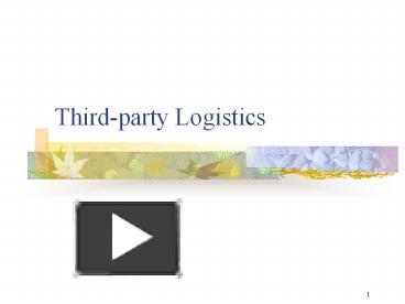 PPT – Third-party Logistics PowerPoint Presentation | Free To View - Id ...