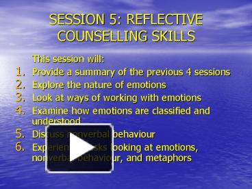 PPT – SESSION 5: REFLECTIVE COUNSELLING SKILLS PowerPoint Presentation ...