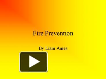 PPT – Fire Prevention PowerPoint Presentation | Free To View - Id ...