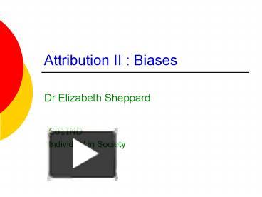 PPT – Attribution II : Biases PowerPoint Presentation | Free To View ...