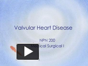 PPT – Valvular Heart Disease PowerPoint Presentation | Free To View ...