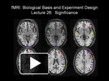 Ppt Fmri Biological Basis And Experiment Design Lecture Significance Powerpoint