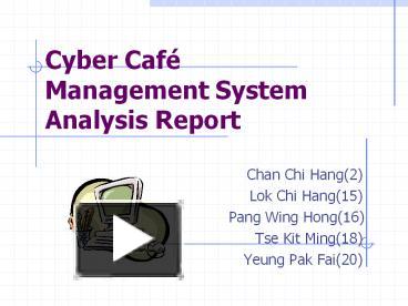 PPT – Cyber Caf Management System Analysis Report PowerPoint ...