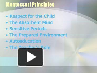 PPT – Montessori Principles PowerPoint Presentation | Free To View - Id ...