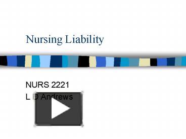 PPT – Nursing Liability PowerPoint Presentation | Free To View - Id ...