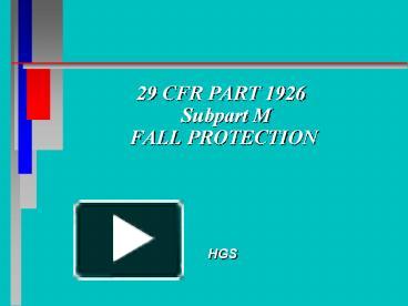 PPT – 29 CFR PART 1926 Subpart M FALL PROTECTION PowerPoint ...