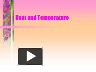 PPT – Heat And Temperature PowerPoint Presentation | Free To View - Id ...