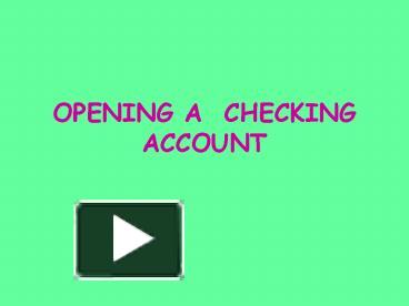 PPT – OPENING A CHECKING ACCOUNT PowerPoint Presentation | Free To View ...