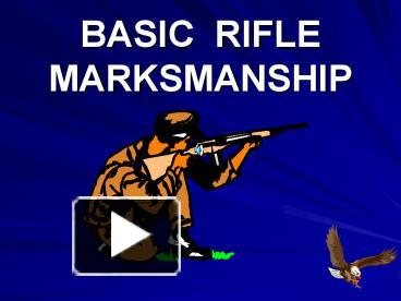 PPT – BASIC RIFLE MARKSMANSHIP PowerPoint Presentation | Free To View ...