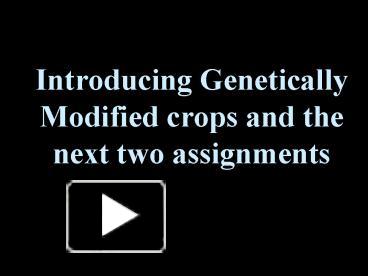 Ppt Introducing Genetically Modified Crops And The Next Two