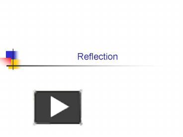 PPT – Reflection PowerPoint Presentation | Free To View - Id: 165e53-ZDc1Z