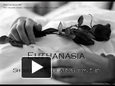 PPT – Euthanasia PowerPoint Presentation | Free To View - Id: 166a99-ZDc1Z