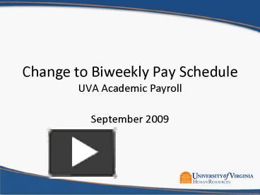 PPT Change To Biweekly Pay Schedule UVA Academic Payroll PowerPoint