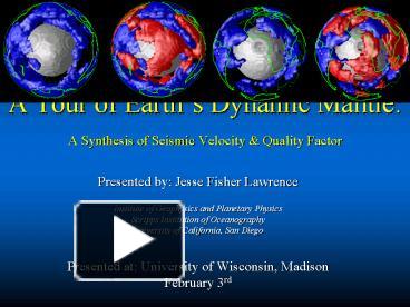 PPT – A Tour Of Earths Dynamic Mantle: A Synthesis Of Seismic Velocity ...