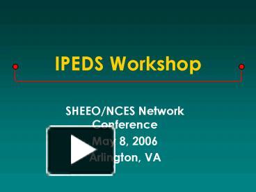 Ppt Ipeds Workshop Powerpoint Presentation Free To View Id