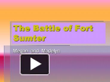 PPT – The Battle Of Fort Sumter PowerPoint Presentation | Free To View ...