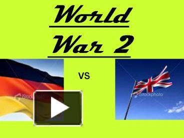 PPT – World War 2 PowerPoint Presentation | Free To View - Id: 177a5e-ZDc1Z