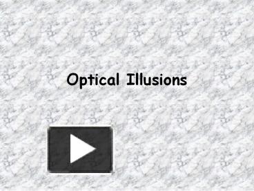 PPT – Optical Illusions PowerPoint Presentation | Free To View - Id ...