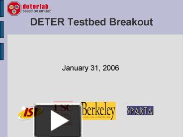 Ppt Deter Testbed Breakout Powerpoint Presentation Free To Download Id Cd Mdeyo