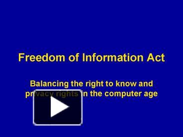 PPT – Freedom Of Information Act PowerPoint Presentation | Free To View ...