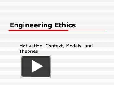 PPT – Engineering Ethics PowerPoint Presentation | Free To View - Id ...